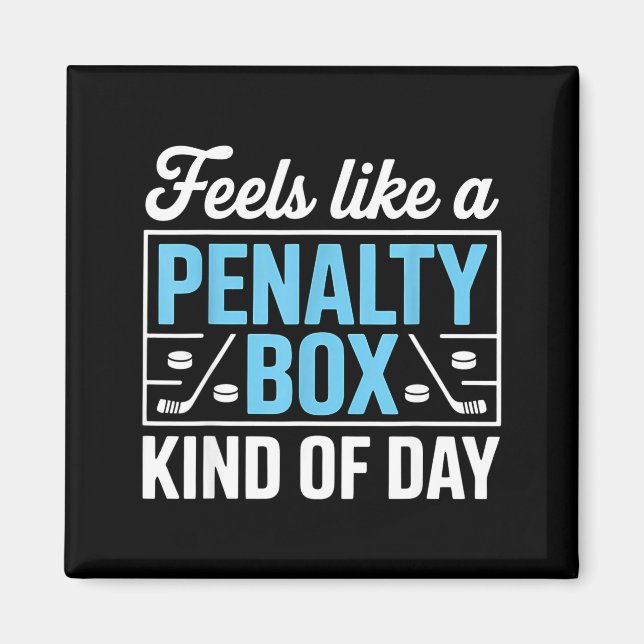 Aimant Feels Like A Penalty Box Kind Of Day Funny Hockey  (Devant)