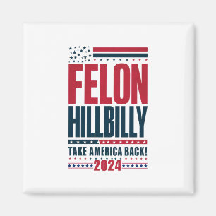 Aimant Felon Hillbilly 2024 Trump Vance 2024 Election