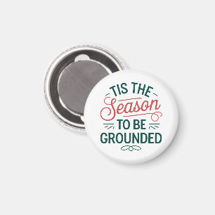 Aimant Festive "Tis the Season to Be Ground"