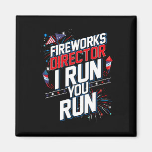 Aimant Fireworks Director I Run Vous Exécutez 4 juillet I