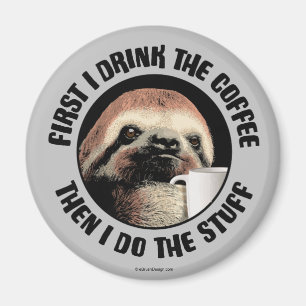 Aimant First I Drink The Coffee. Then I Do The Stuff