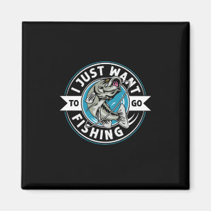 Aimant Fisher Gift Je Veux Juste Aller Pêcher