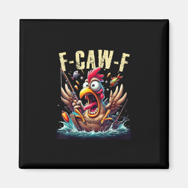 Aimant Fishing F-Caw-F Funny Chicken Scream Humor (Devant)