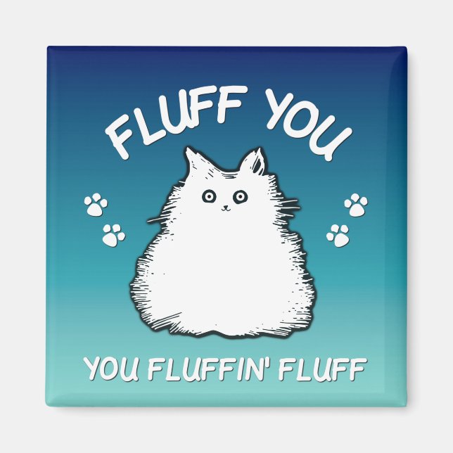 Aimant Fluffin Vous Fluffin Fluff Kitty Chat (Devant)