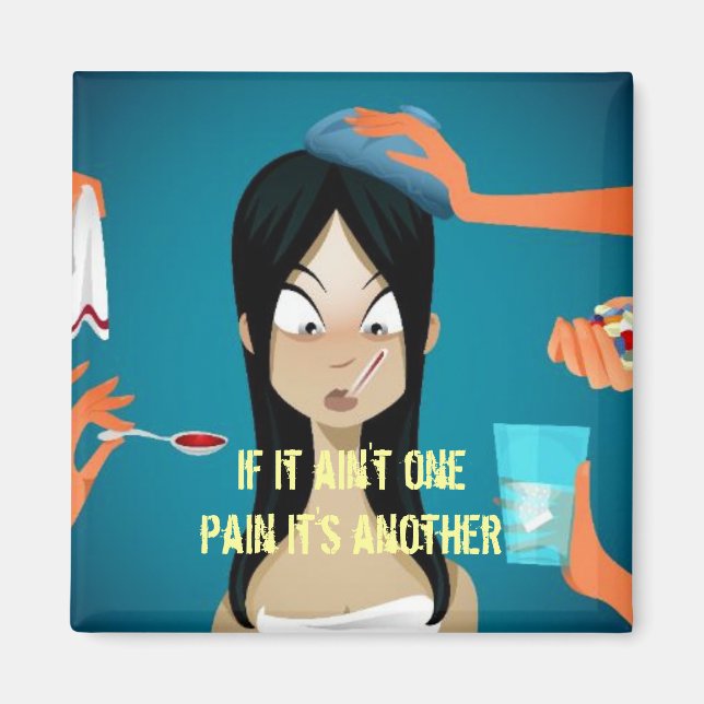 Aimant FMS : Si ce n'est pas une douleur c'est une autre (Devant)