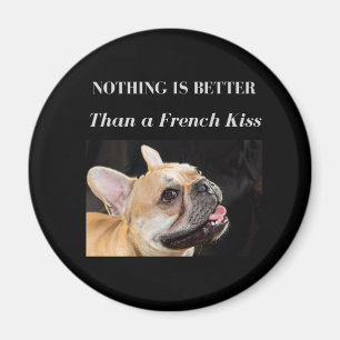 Aimant French Bulldog Rien de mieux qu'un baiser français