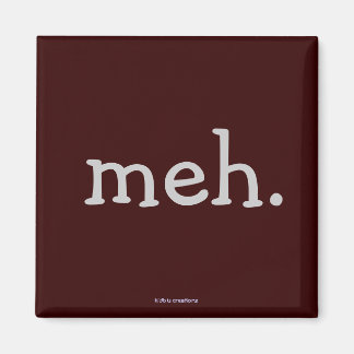 aimant frigo - "meh".