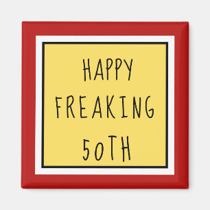 Aimant Fun Freaking 50e Joyeux cadeau d'anniversaire