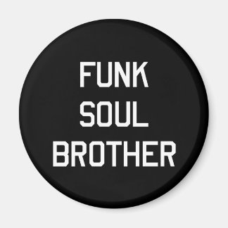 Aimant Funk Soul Brother