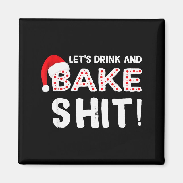 Aimant Funny Adult Christmas Baking Shirt, Drink And Bake (Devant)