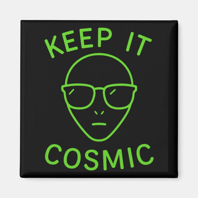 Aimant Funny Alien Ufo Area 51 - Keep It Cosmic Comfort C (Devant)