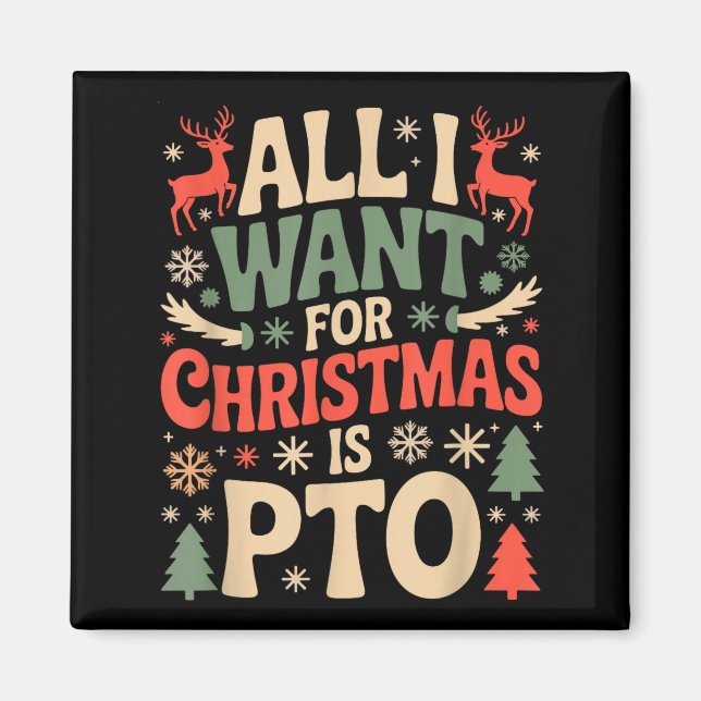 Aimant Funny All I Want For Christmas Is Pto Matching Ugl (Devant)