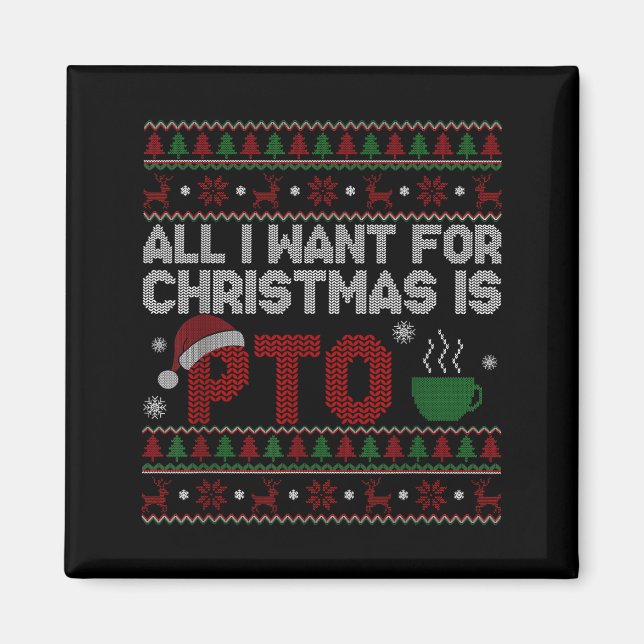 Aimant Funny All I Want For Christmas Is Pto Matching Ugl (Devant)