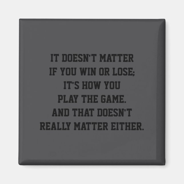 Aimant Funny Anti Srts Win Or Lose Insrational Quote  (Devant)