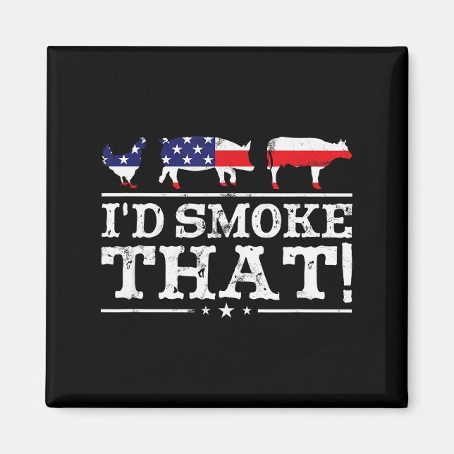 Aimant Funny Bbq Shirt I'd Smoke That Meat Tmaster Grill  (Devant)