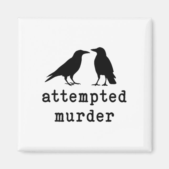 Aimant Funny Bird Attempted Murder Crow Tee  (Devant)
