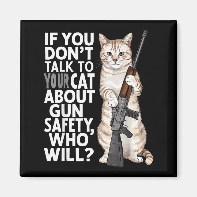 Aimant Funny Cat Gun Safety Talk To Your Cat About Gun Sa (Devant)