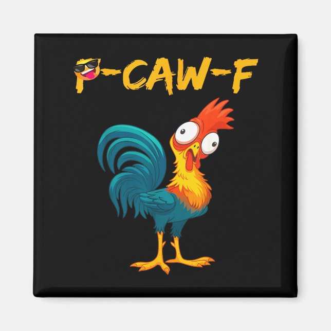 Aimant Funny Chicken Humor Quote Rooster Meme Caw F  (Devant)