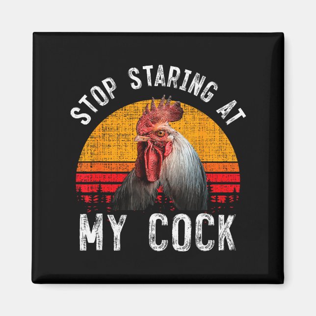 Aimant Funny Chicken Rooster Stop Staring At My Gift  (Devant)