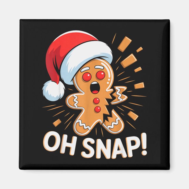 Aimant Funny Christmas Oh Snap Gingerbread Man Cookie X M (Devant)
