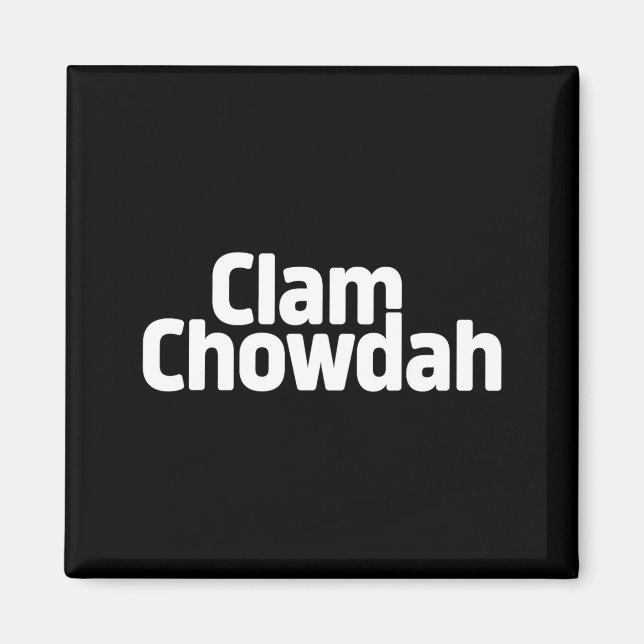 Aimant Funny Clam Chowdah - Boston New England Clam Chowd (Devant)