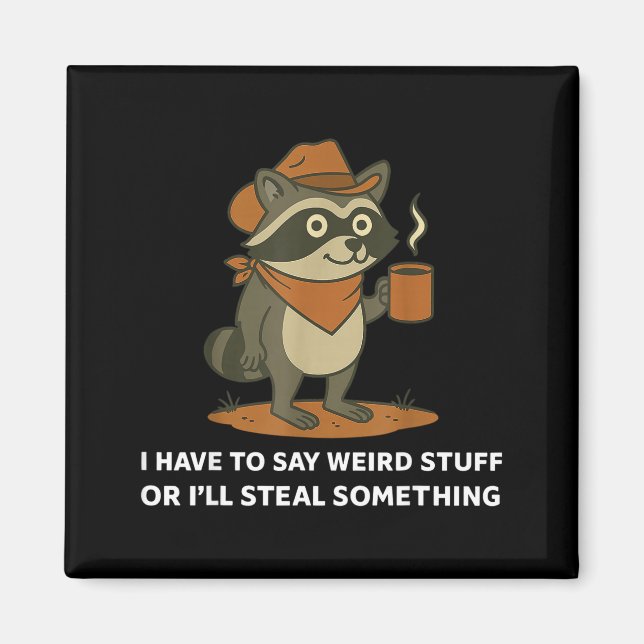 Aimant Funny Cowboy Raccoon Saying Weird Stuff Meme Humor (Devant)