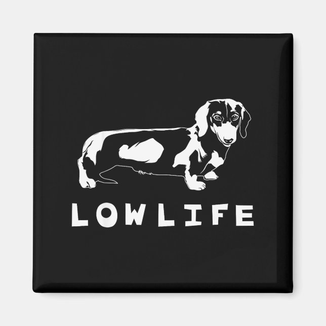 Aimant Funny Dachshund Low Life Shirt  (Devant)