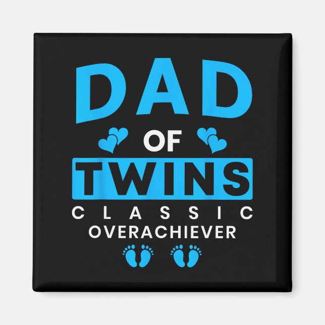 Aimant Funny Dad Of Twins Clic Overachiever Twins  (Devant)