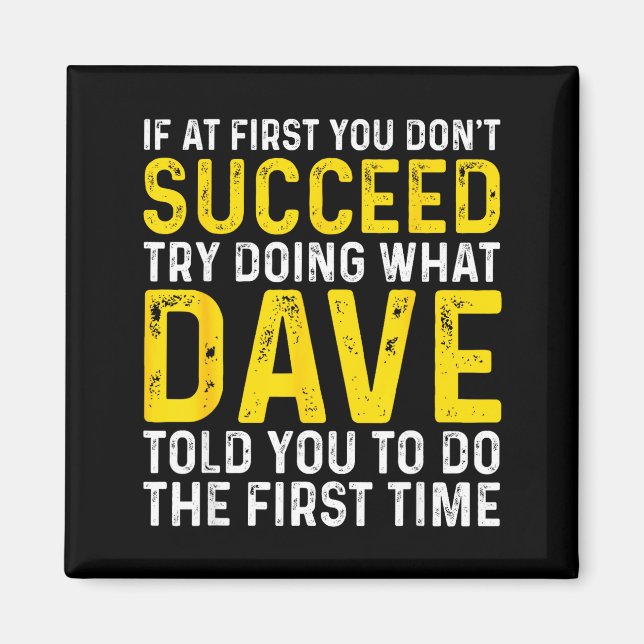 Aimant Funny Dave If At First You Don't Succeed Try Doing (Devant)