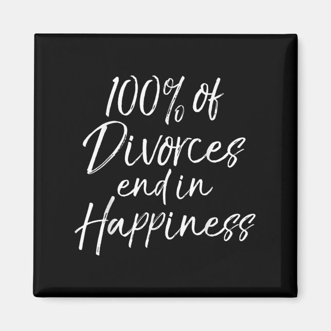 Aimant Funny Divorce Quote 100% Of Divorces End In Hapnes (Devant)