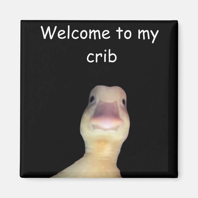 Aimant Funny Duck Meme – “Welcome to My Crib” Cute Animal (Devant)