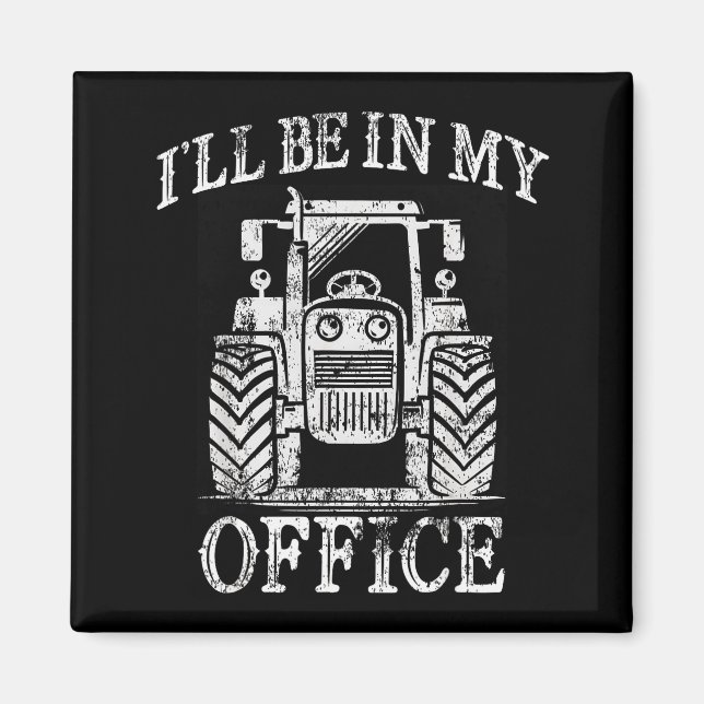 Aimant Funny Farming Farm Tractor I'll Be In My Office Hu (Devant)