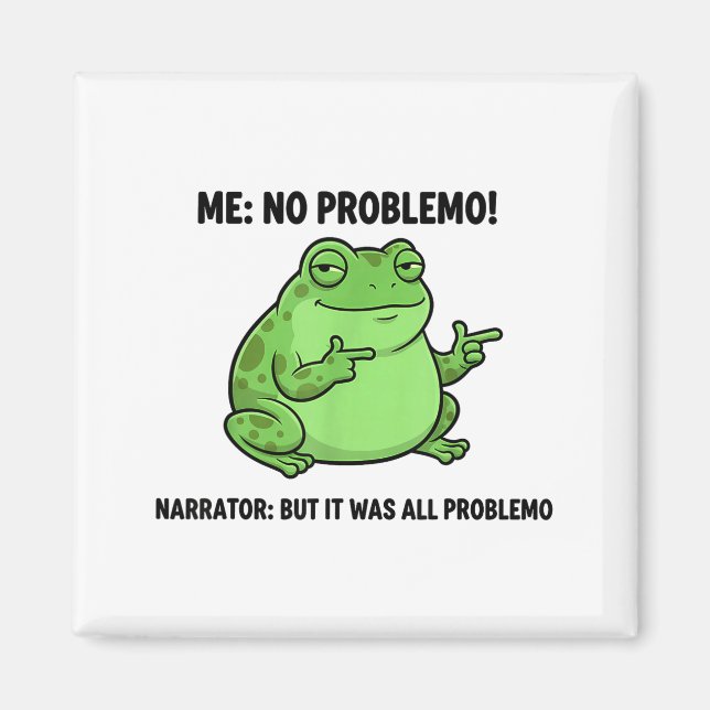 Aimant Funny Frog Me No Problemo Narrator But It Was All  (Devant)