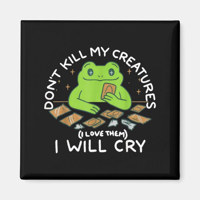 Aimant Funny Gamer Don’t Kill My Creatures I Will-cry Fro (Devant)