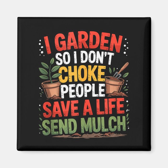 Aimant Funny Gardening Humor – I Garden So I Don’t Choke  (Devant)