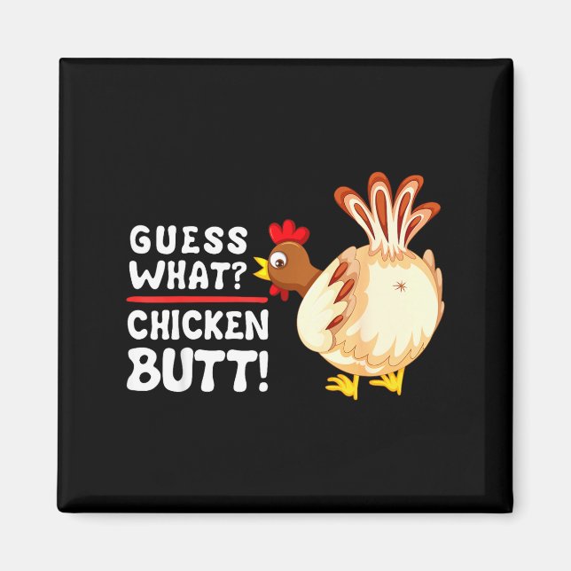 Aimant Funny Guess What_ Chicken Butt! Graphic Design  (Devant)