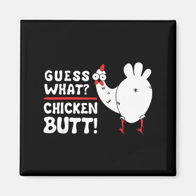Aimant Funny Guess What_ Chicken Butt! Graphic Design  (Devant)