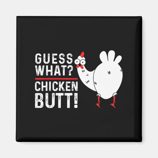 Aimant Funny Guess What_ Chicken Butt! Graphic Design  (Devant)