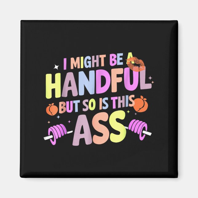 Aimant Funny Gym Quote I Might Be A Handful Workout  (Devant)