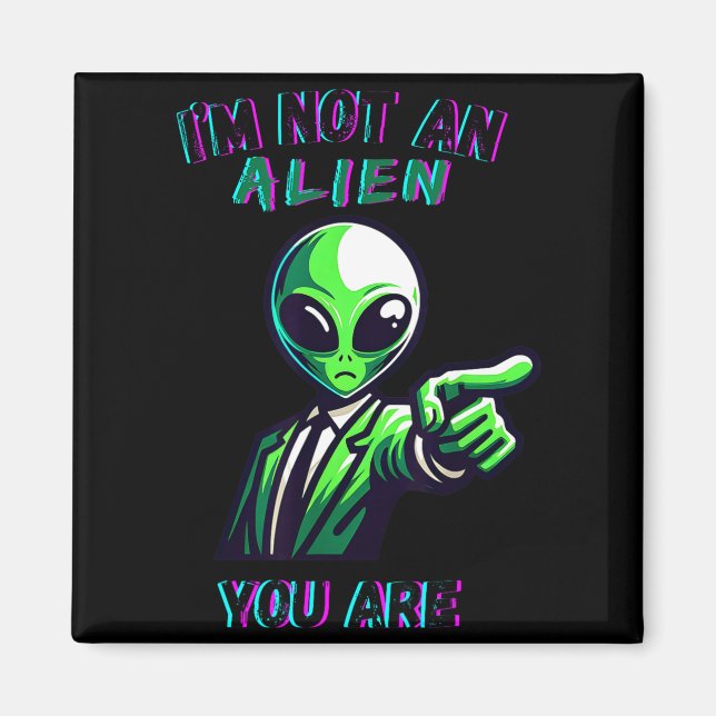 Aimant Funny Halloween I'm Not An Alien, You Are  (Devant)
