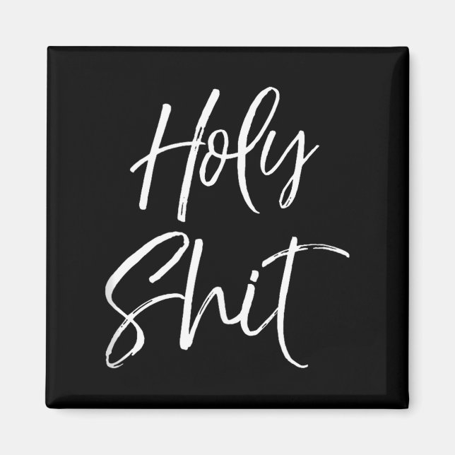 Aimant Funny Holy Gag Gift Excitement Quote Saying Holy T (Devant)