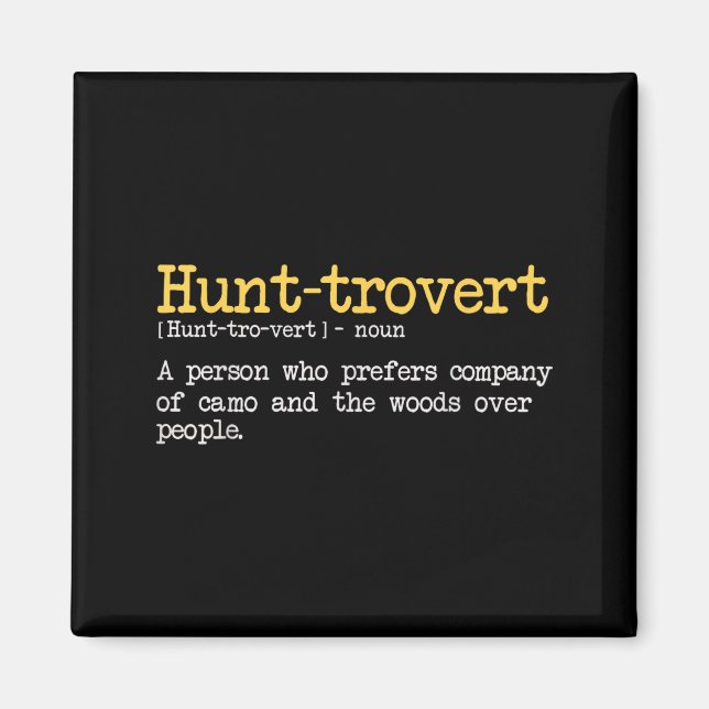 Aimant Funny Hunting Quote For Hunters Men Hunt-trovert H (Devant)