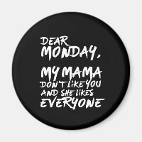 Funny I Hate Monday My Mama