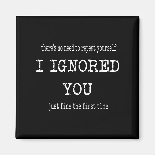Aimant Funny I Ignored You (Devant)