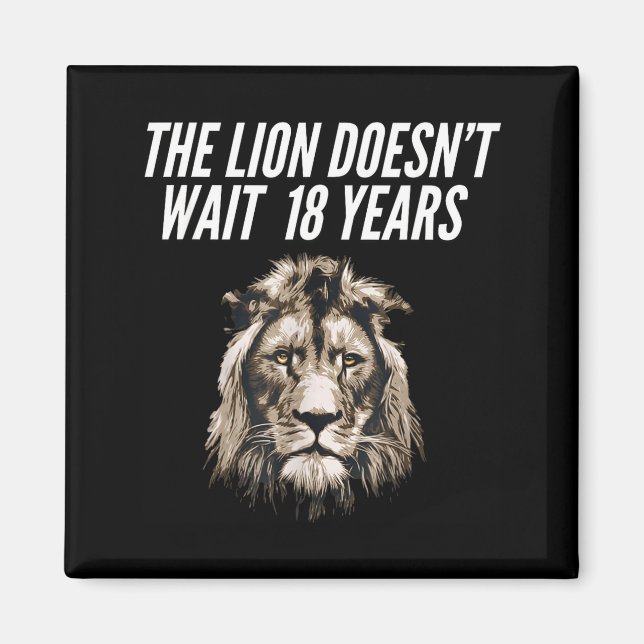 Aimant Funny Lion Meme The Lion Doesn't Wait 18 Years Gen (Devant)