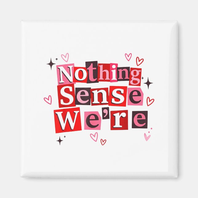 Aimant Funny Matching Couple Nothing Sense We're Saying Q (Devant)