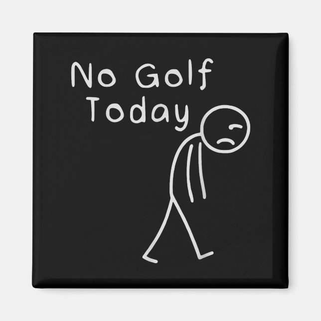 Aimant Funny No Golf Today Funny Golf Men  (Devant)
