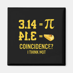 Aimant Funny Pi Equitable Pie Coïncidence Je Ne Pense Pas