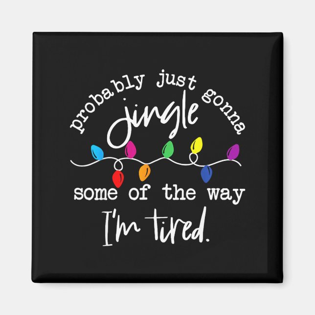 Aimant Funny Probably Just Gonna Jingle Some Of The Way I (Devant)