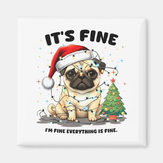 Aimant Funny Pug It's Fine I'm Fine Christmas Dog For Wom (Devant)